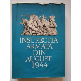 INSURECTIA ARMATA DIN AUGUST 1944 